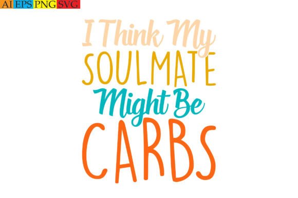 Embrace Your Cravings: The I Think My Soulmate Might Be Carbs Font