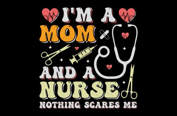 Mom Nurse Nothing Scares Me Sublimation Design