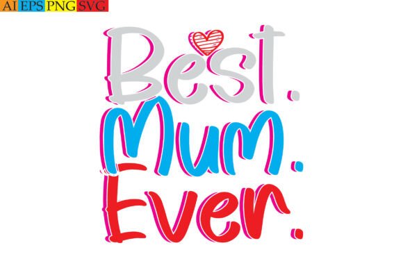 The Ultimate Best Mum Ever Design Pack for Creators