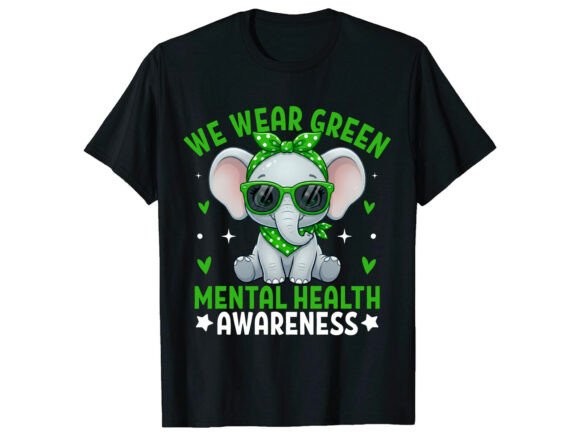 We Wear Green Mental Health T-Shirt: A Design for Advocacy